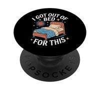 I Got out of Bed For This Annoyed Sarcasm Expecation - PopSockets PopGrip Adhesivo