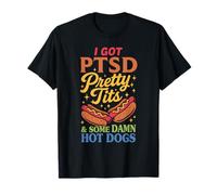 I Got P.t.s.d Pretty Tits & Some Damn Hot Dogs Design Camiseta
