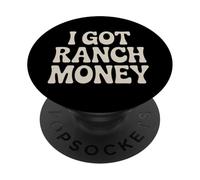 I Got Ranch Money Estilo de Vida Rural del Granjero |- PopSockets PopGrip Adhesivo