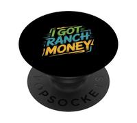 I Got Ranch Money Estilo de Vida Rural del Granjero - PopSockets PopGrip Adhesivo