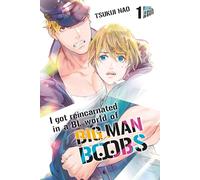 I got reincarnated in a BL world of BIG MAN BOOBS 1