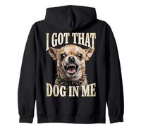 I Got That Dog in Me Chihuahua Funny Meme Men Women Sudadera con Capucha