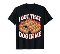 I Got That Dog In Me Flaming Hotdog Love Grill Grill Camiseta