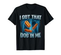 I Got That Dog In Me Shirt Funny Glizzy Meme Camiseta