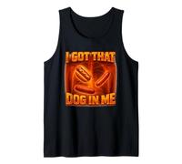 I Got That Dog In Me Shirt Funny Glizzy Meme Camiseta sin Mangas