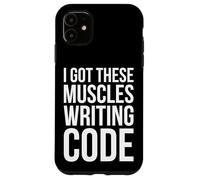 I Got These Muscles escribiendo código, divertido diseño de desarrollador Carcasa para iPhone 11