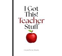 I Got This! Teacher Stuff: A 12-Month Teacher Planner, Reflection Journal & Organizer for Educators