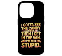 I Gotta See The Candy First Then I Get in The Van I Am Not Carcasa para iPhone 14 Pro