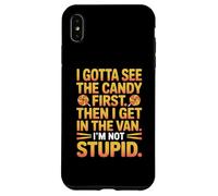 I Gotta See The Candy First Then I Get in The Van I Am Not Carcasa para iPhone XS MAX