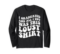 I Graduated and All I Got Was This pousy Shirt Graduation Manga Larga