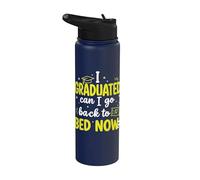 I Graduated Can I Go Back To Bed Now Funny Graduate Year Stainless Steel Insulated Water Bottle