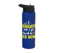I Graduated Can I Go Back To Bed Now Funny Graduate Year Stainless Steel Insulated Water Bottle