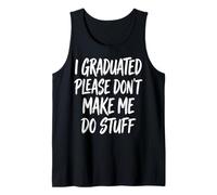 I Graduated Please Don't Make Me Do Stuff Diploma Camiseta sin Mangas