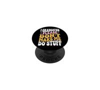 I Graduated Please Don't Make Me Do Stuff Diploma PopSockets PopGrip Adhesivo