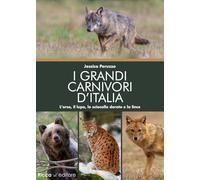 I grandi carnivori d'Italia. L’orso, il lupo, lo sciacallo dorato e la lince (Scienze naturali. Manuali)