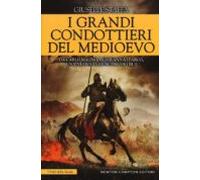 i grandi condottieri del medioevo
