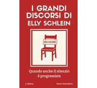 I grandi discorsi di Elly Schlein: Quando anche il silenzio è progressista
