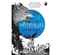 I grandi giochi. Nevernight (Libro secondo degli accadimenti di Illuminotte) (Oscar fantastica)