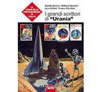 I grandi scrittori di «Urania». La storia della fantascienza in Italia