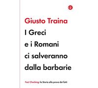 I Greci e i Romani ci salveranno dalla barbarie (I Robinson. Fact Checking)