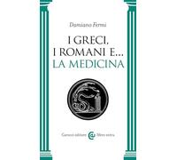 I greci, i romani e… la medicina (Sfere extra)