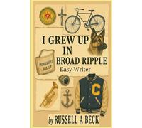 I Grew up in Broad Ripple: Easy Writer