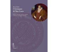 I Grimani di San Luca. Cultura materiale, genere e potere a Venezia tra Cinque e Seicento (Deputazione di Storia Patria per le Venezie. Studi)