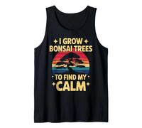 I Grow Bonsai Trees To Find My Calm Camiseta sin Mangas