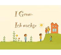 I Grow: Ich wachse - Jahr für Jahr - Eine Kombination aus Jahrbuch und Malbuch. Erstelle selbst und lass Dein Kind daran mitwirken.