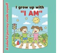 I grow up with “I AM”: A colorful journey inside myself