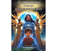 I Guardiani del Cosmo: Un’avventura fantasy per ragazzi dagli 8 ai 13 anni tra magie, amicizie e una missione per salvare un regno segreto.