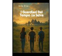 I Guardiani del tempo.La Selva