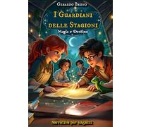 I Guardiani delle Stagioni: Magia e Destino
