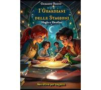 I Guardiani delle Stagioni: Magia e Destino