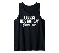 I Guess He's Not Gay Groom Crew Bachelor Party Stag Mens Camiseta sin Mangas
