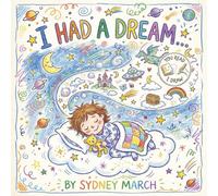 I Had a Dream...: A You Read, I Draw Picture Book!
