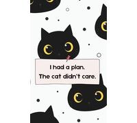 I had a plan. The cat didn't care.: Humorvolles Katzen-Notizbuch mit Linien - Für Pläne, Listen & alles, was schiefgeht