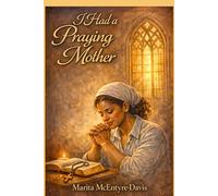 I had A Praying Mother