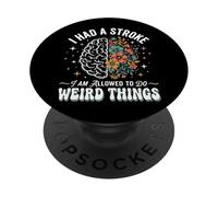 I Had A Stroke I Am Allowed To Do Weird Things PopSockets PopGrip Adhesivo
