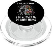 I Had A Stroke I Am Allowed To Do Weird Things PopSockets PopGrip para MagSafe