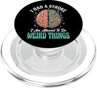 I Had A Stroke I Am Allowed To Do Weird Things PopSockets PopGrip para MagSafe