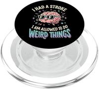 I Had A Stroke I Am Allowed To Do Weird Things PopSockets PopGrip para MagSafe