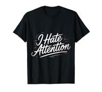 I Hate Attention Introvert Quiet Social Mood |- Camiseta