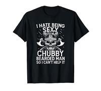 I Hate Being Sexy But I'm A Chubby Bearded Man Camiseta