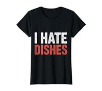 I Hate Dishes Sarcastic Kitchen Anti-Chore Lifestyle - Camiseta gráfica económica, Mujer, Negro, L