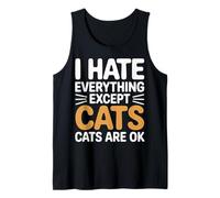 I Hate Everything Except Cats Cats Are Ok Pet Animals |- Camiseta sin Mangas