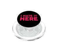 I Hate It Here PopSockets PopGrip para MagSafe