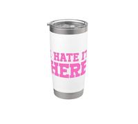 I Hate It Here Vaso térmico de acero inoxidable de doble pared