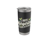I Hate Margaritas Just Kidding Can You Imagine Vaso térmico de acero inoxidable de doble pared
