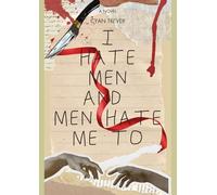 i hate men and men hate me too (men ant good people)